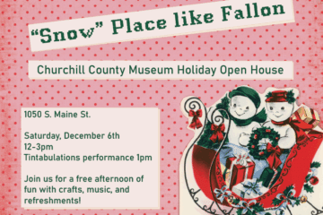 Graphic showing a 1950s holiday card of two snowmen on a sleigh atop a red polka-doted background Text in green, looking like it’s on top of other pieces of paper similar to the card, reads “Snow place like Fallon Sat. Dec 6 12-3pm, Tintabulations concert at 1. Join us for a free afternoon of crafts, music, and fun at our open house!”]